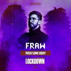 Fraw - Push Some Body (Noizfallen Kick Edit)