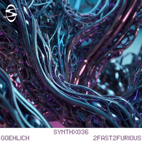 Goehlich - 2Fast2Furious (SYNTHX036)