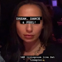 DREAM, DANCE& FEEL! LMP livingroom live Set