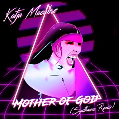 Mother of God (Synthwave Remix)