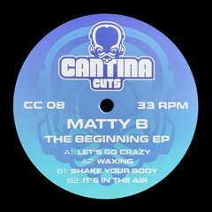 Matty B - The Beginning EP - Cantina Cuts 08 (preview clips)