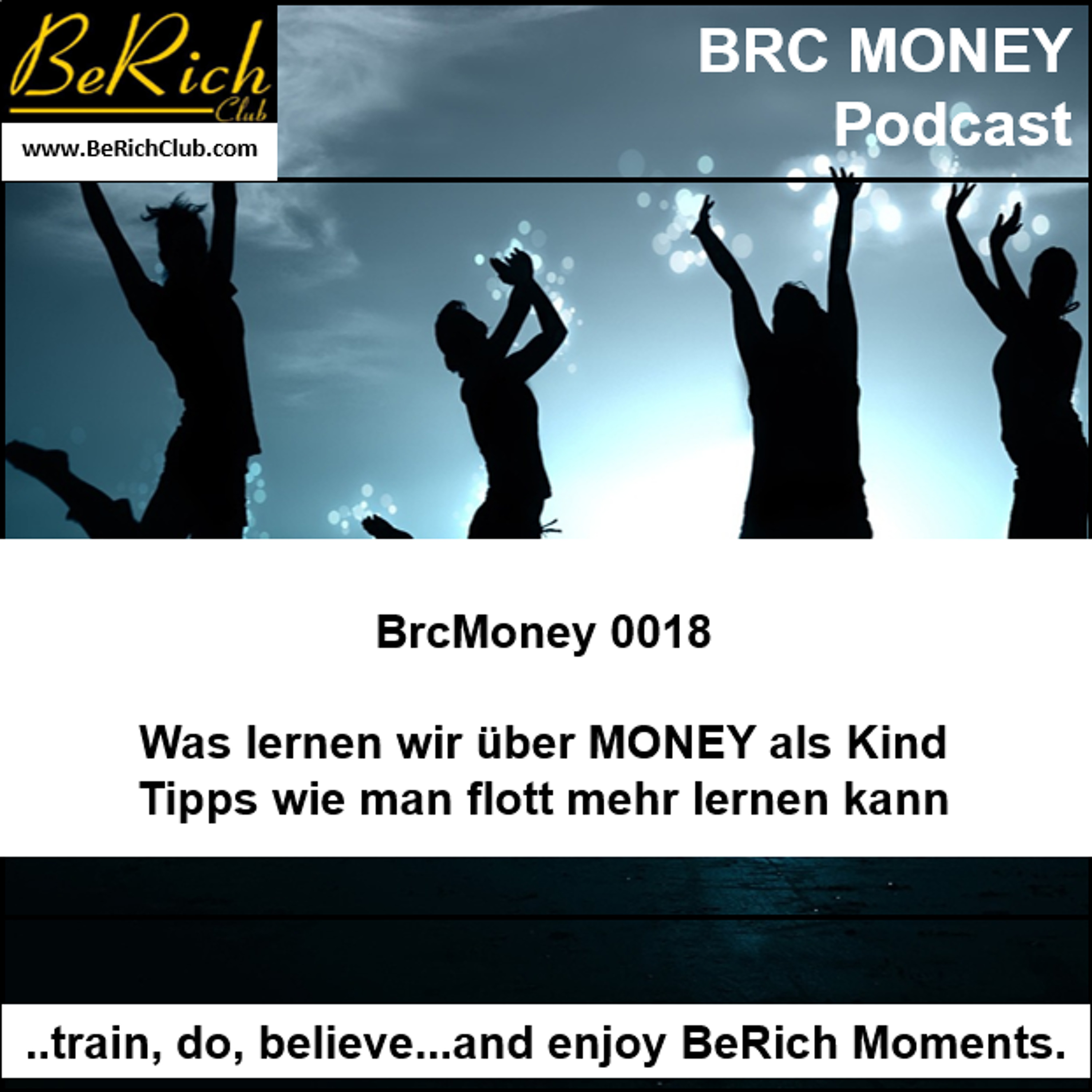 BrcMoney 0018 Was lernen wir über MONEY als Kind _ Tipps wie man flott mehr lernen kann episode artwork