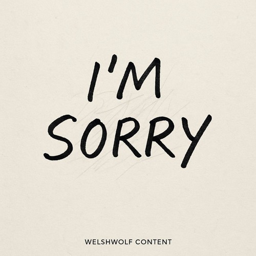 Stream I'M SORRY by WELSHWOLF | Listen online for free on SoundCloud
