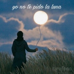 yo no te pido la luna (cover)