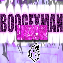 BOOGEYMAN (UH OH)
