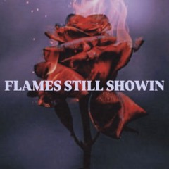 Ja Enigma - FLAMES STILL SHOWIN
