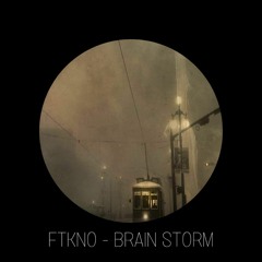 FTKNO - Brain Storm