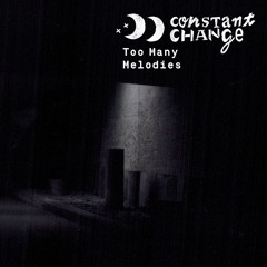 OUT NOW: Too Many Melodies (Part I) & (Part II)