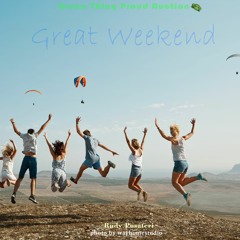 Great Weekend (feat. Green Thing Proud Auction)