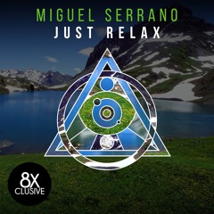 Miguel Serrano - Just Relax (Original Mix)