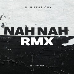 Dj Sown feat Duh & Cox - Na Na Na Rmx ( Instru by Mikado )