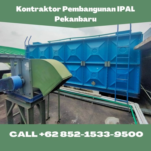 PENGALAMAN, CALL +62 852 - 1533 - 9500, Jasa Kontraktor IPAL Komunal Melayani Pekanbaru