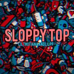 Sloppy Top feat. lil pp (prod. HOODRIXH)