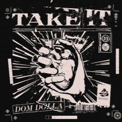Dom Dolla - Take It (Man Like You Edit)
