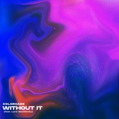 Without It (feat. Luna Weatherby)