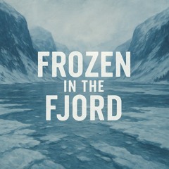 Frozen in the Fjord
