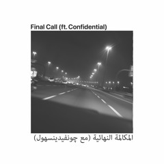 Final Call (ft. Confidential)