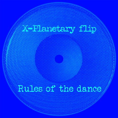 RULES OF THE DANCE (X-Planetary Flip)