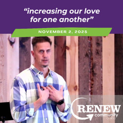 November 2, 2025 "Increasing Our Love For One Another"