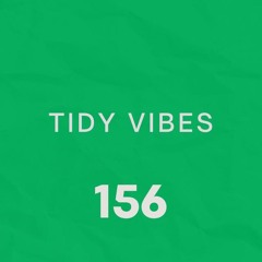 Tidy Vibes 156