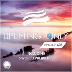 Uplifting Only 603 [No Talking] (Aug 2024)