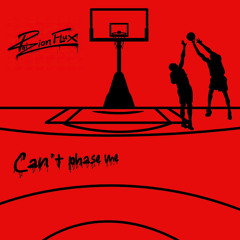 Can't Phase Me Feat. Dogman Rukus