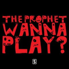 The Prophet - Wanna Play [PARAVELLUMKICK EDIT]  FREE DOWNLOAD