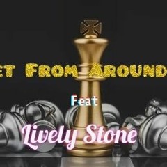 Get From Around Me Feat Lively Stone