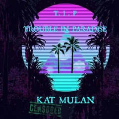 KaT MulaN - TIP (Trouble In Paradise) [Prod. By SKG].mp3.mp3