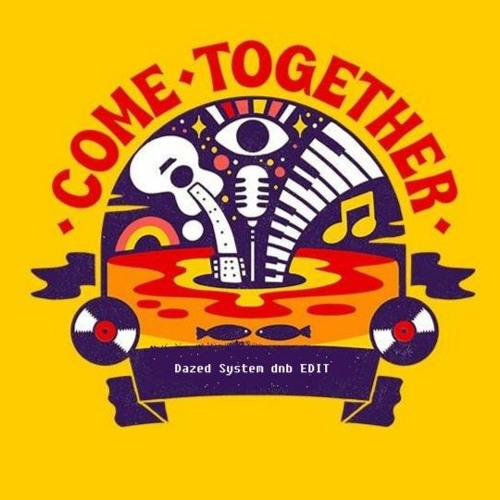 Come Together (Dazed System Bootleg)[FREE DOWNLOAD ]