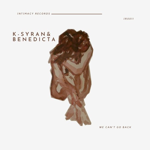 K-Syran & Benedicta - We Can't Go Back