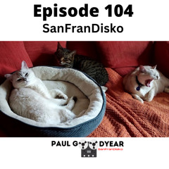 Isla 106 Episode 104 DJ Paul Goodyear SanFranDisko (Free download)