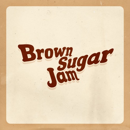 Brown Sugar Jam (Single Version)