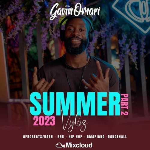 SUMMERVYBZ 23 MIX PART2: AFROBEATS - BASHMENT - HIP HOP & RNB - AMAPIANO : By DJGavinOMARI