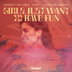 Alberto Ciccarini & Poul - Girls Just Want To Have Fun (ft. Alexia Di Lorenzo)