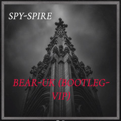SPY-SPIRE (BEAR-DNB BOOTLEG/VIP)