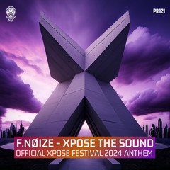 Xpose The Sound (Official Xpose Anthem 2024)