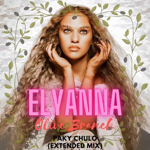 Elyanna - Branch Zeytoun (Paky Chulo Extended Mix) - FREE DOWNLOAD