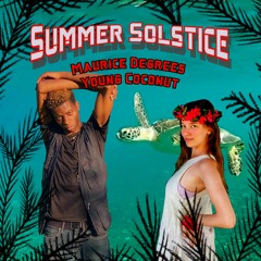 Maurice Degrees & Young Coconut- Summer Solstice