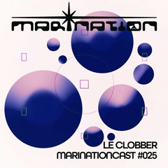 Marination Cast #025 | Le Clobber