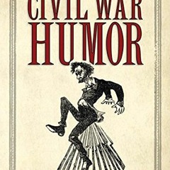 VIEW EBOOK EPUB KINDLE PDF Civil War Humor by  Cameron C. Nickels 🗃️