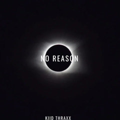 KiiD THRAXx- no reason. (prod. eggacion)