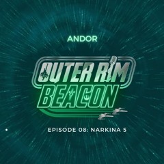 Andor: Episode 08: Narkina 5
