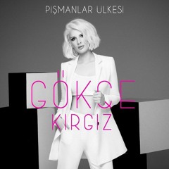 Gokce Kirgiz - Pismanlar Ulkesi (Erhan Bayrak Original Remix)