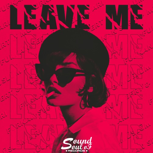 Furkan Sert & Müslüm Arı - Leave Me (Original Mix)