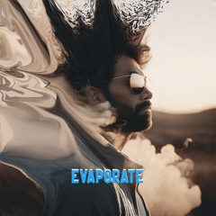 Evaporate