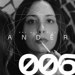 Brouqade & Friends Mix Series 006 _ Ander