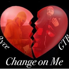 GTR x 3yce - Change on Me [prod by ShoBeatz x neo]