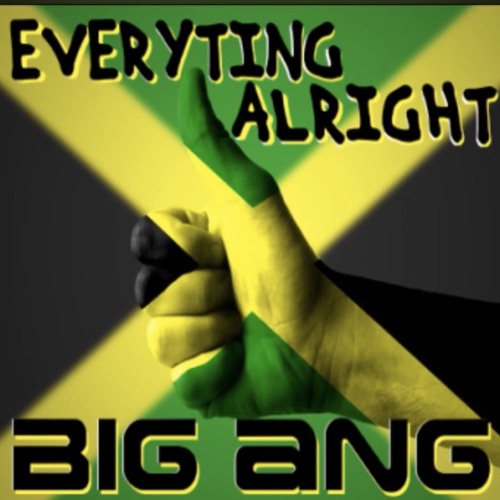 Big Ang - Everyting Alright