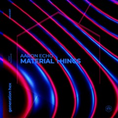 Aaron Echo - Material Things